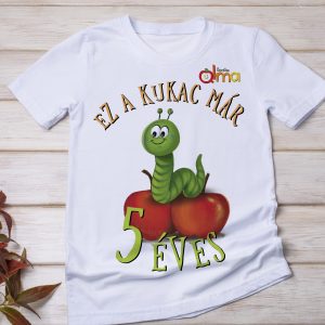 Ez a kukac már .. éves szülinapi póló