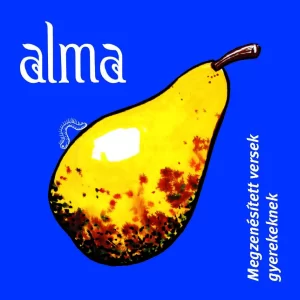 Alma (1997) - letölthető - az Alma Együttes legelső nagylemeze 16 dallal